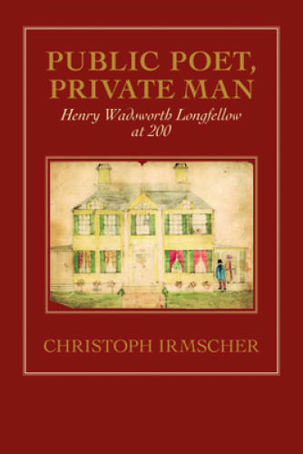 Public Poet, Private Man: Henry Wadsworth Longfellow at 200 – Paperback – GOOD