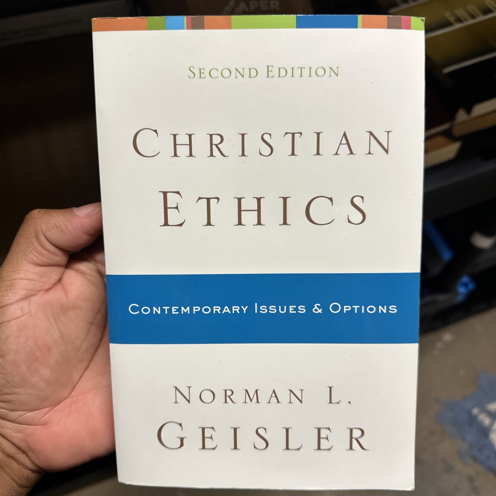 Christian Ethics: Contemporary Issues and Options Geisler Paperback 2nd Edition