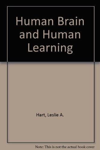 Human Brain and Human Learning – Paperback By Hart, Leslie A. – GOOD