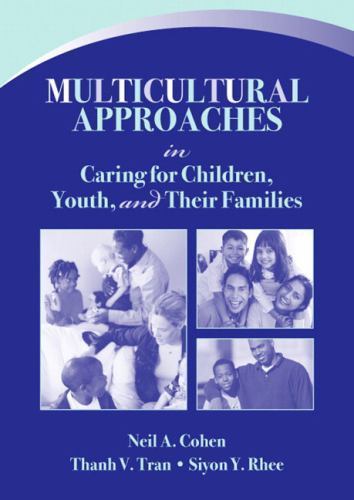 Multicultural Approaches in Caring for Children, Youth, and Their Families by…