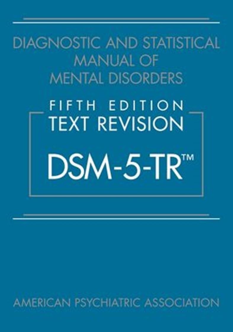 Diagnostic and Statistical Manual of Mental Disorders DSM-5-TR™ by American HC
