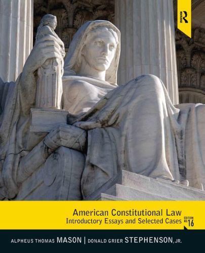 American Constitutional Law: Introductory Essays and Selected Cases (16th…