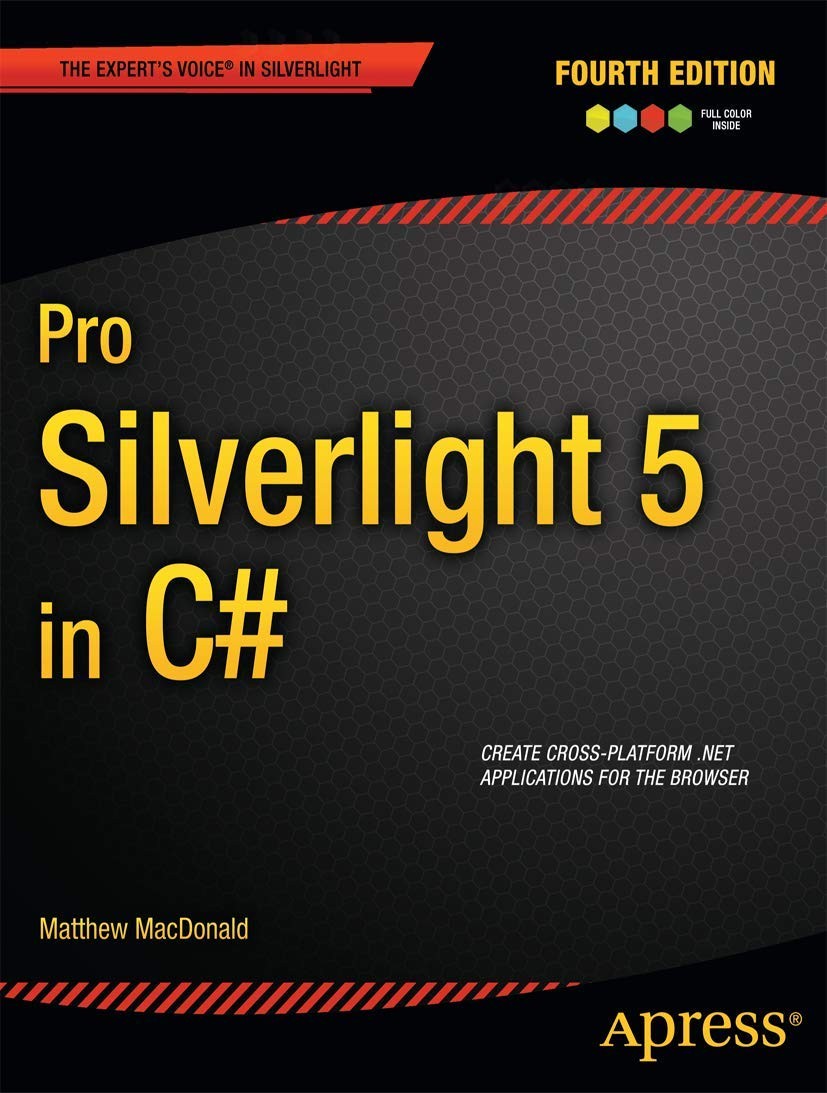 Pro Silverlight 5 in C# (Expert’s Voice in Silverlight)