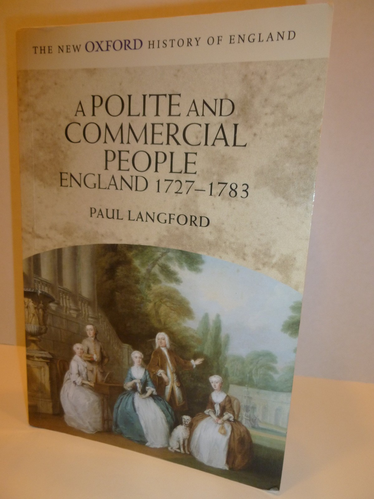 A Polite and Commercial People: England 1727-1783 (New Oxford History of Eng…