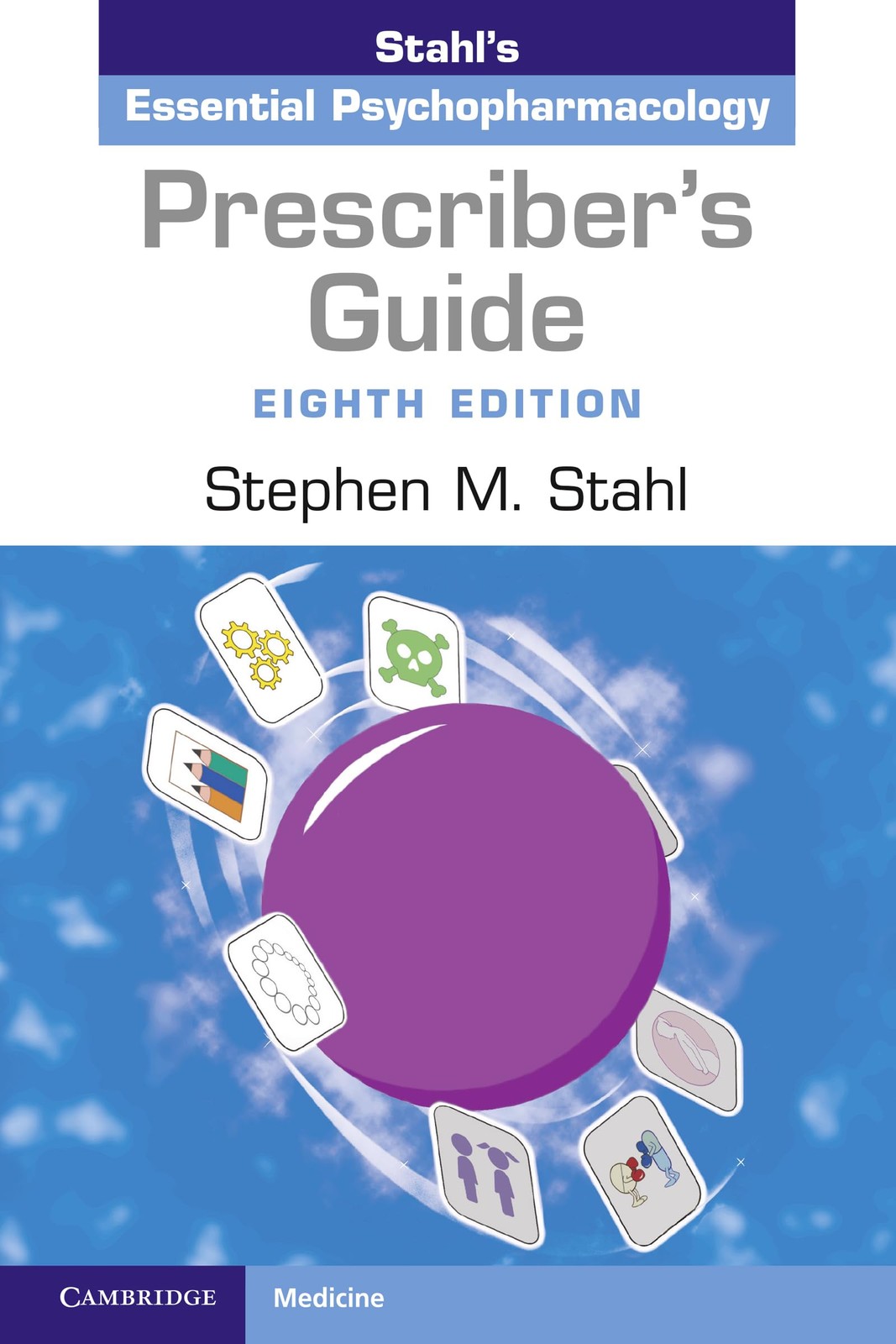 Prescriber’s Guide: Stahl’s Essential Psychopharmacology