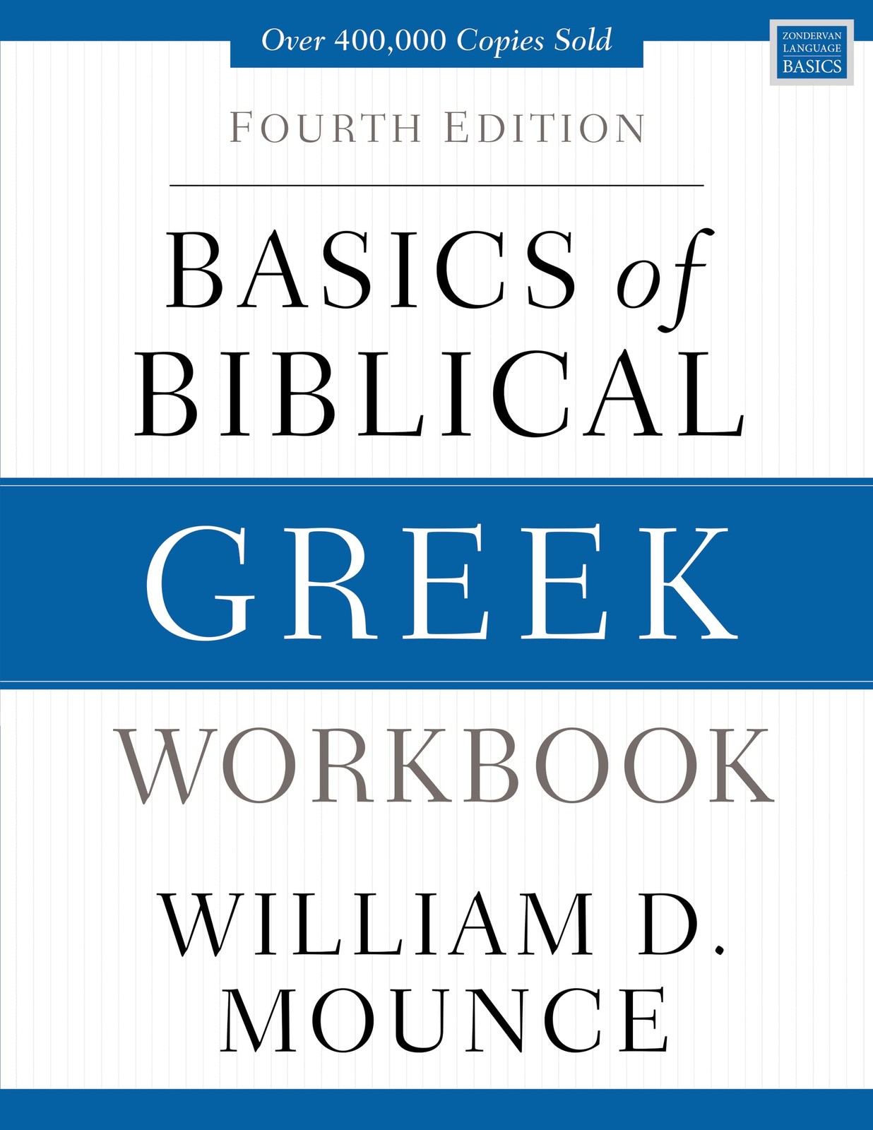 Basics of Biblical Greek Workbook: Fourth Edition (Zondervan Language Basics…