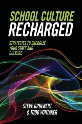 School Culture Recharged : Strategies to Energize Your Staff and Culture by …