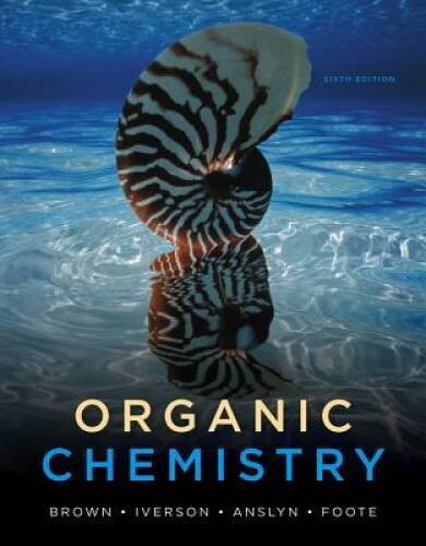 Organic Chemistry (William H. Brown and Lawrence S. Brown) – VERY GOOD