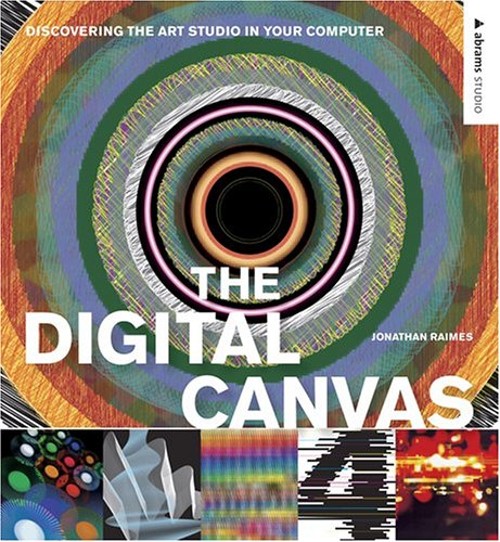 The Digital Canvas : Discovering the Art Studio in Your Computer