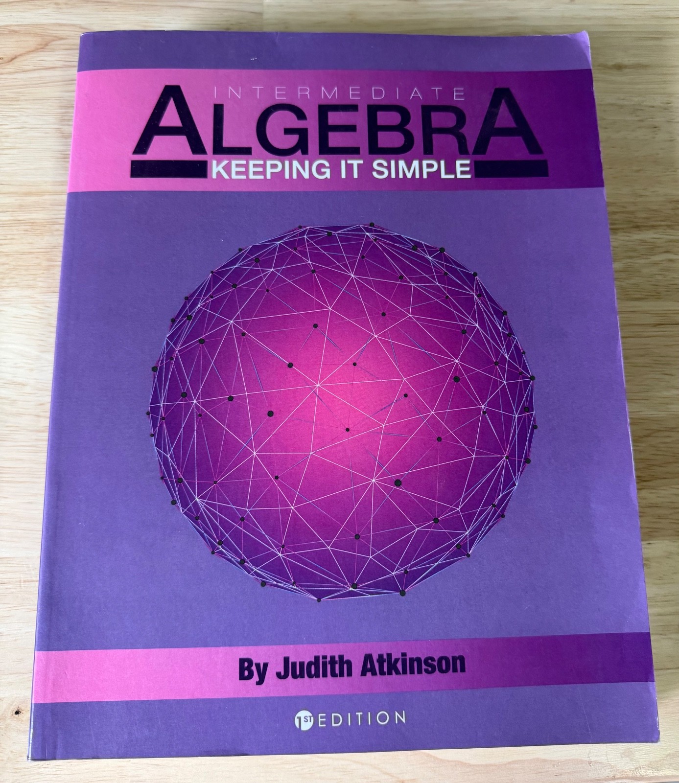 “Intermediate Algebra :Keeping it Simple” (Like New) Textbook