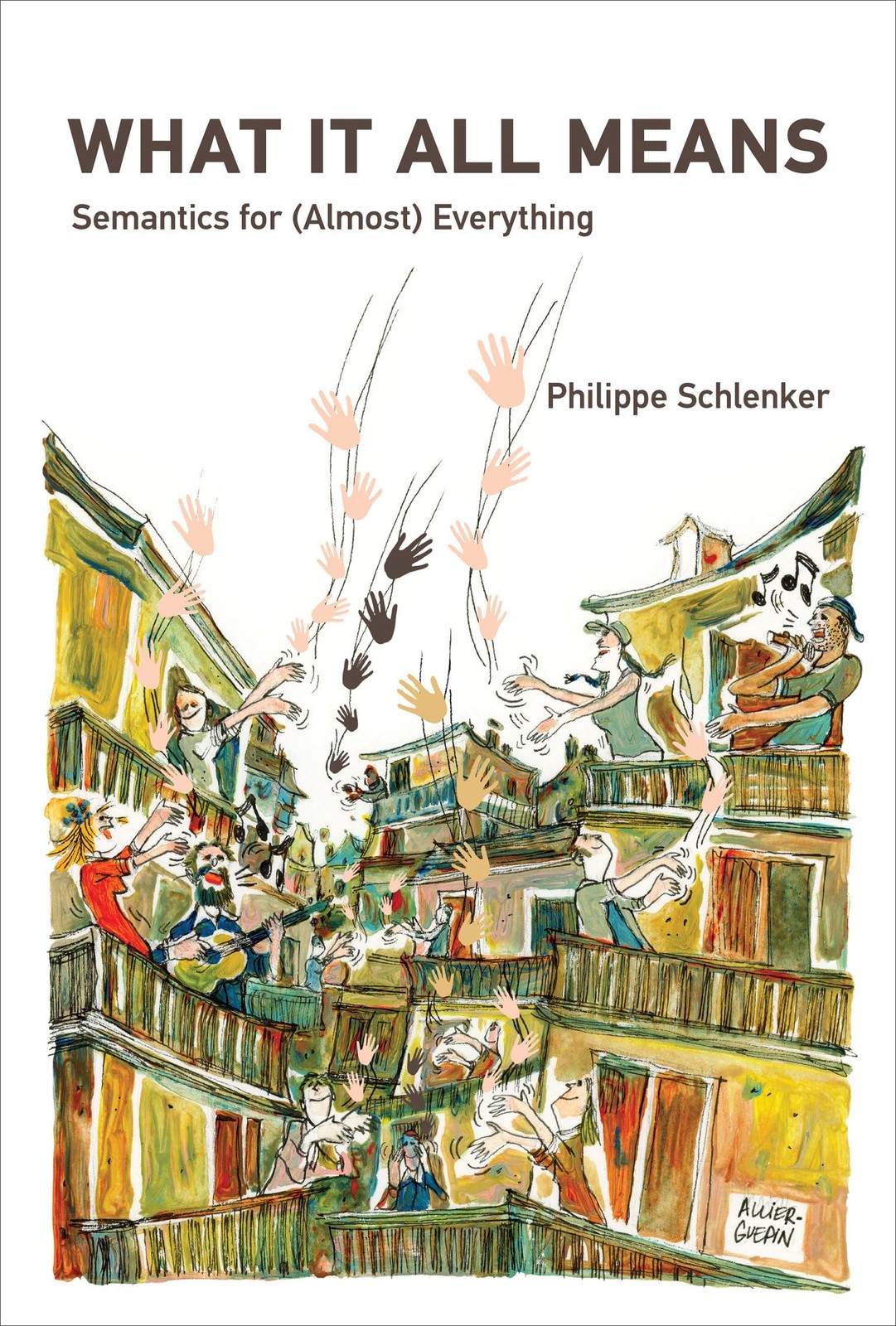 What It All Means: Semantics for (Almost) Everything, Schlenker, Philippe, New B