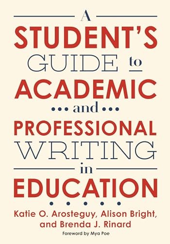 A Student’s Guide to Academic and Professional Writing in Educ…