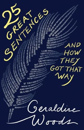 25 Great Sentences and How They Got That Way by Geraldine Woods Hardback Book