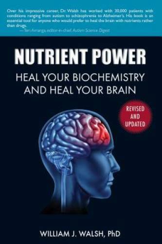 Nutrient Power: Heal Your Biochemistry and Heal Your Brain – Paperback – GOOD