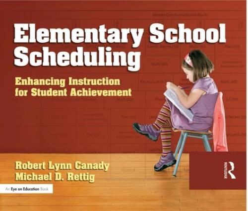 Elementary School Scheduling: Enhacing Instruction for Student – VERY GOOD