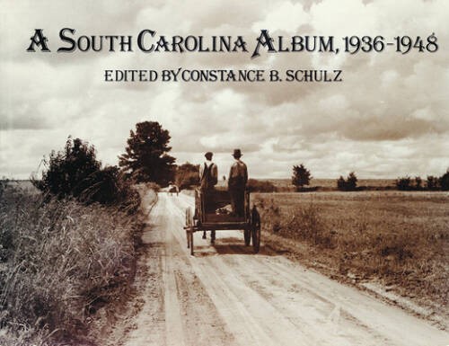 A South Carolina Album, 1936-1948 – Paperback By Schulz, Constance B. – GOOD