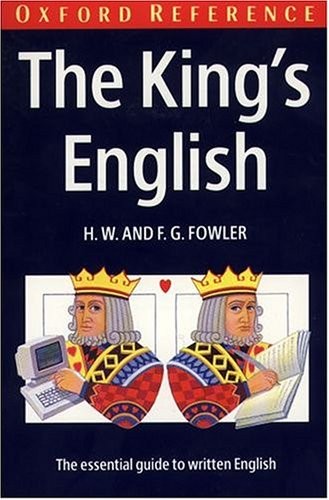 THE KING’S ENGLISH (OXFORD QUICK REFERENCE) By H. W. Fowler & F. G. Fowler Mint