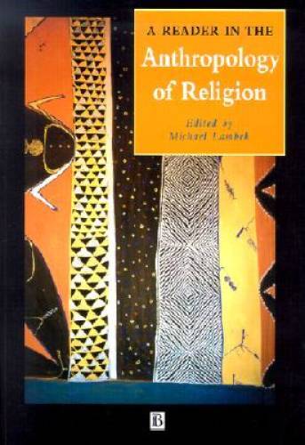 A Reader in the Anthropology of Religion (Wiley Blackwell Anthologies in – GOOD