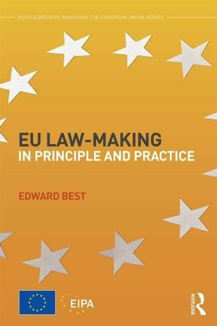 EU Law-making in Principle and Practice (Routledge/EIPA Managing the European