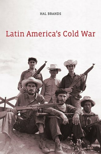 Latin America’s Cold War by Hal Brands: New