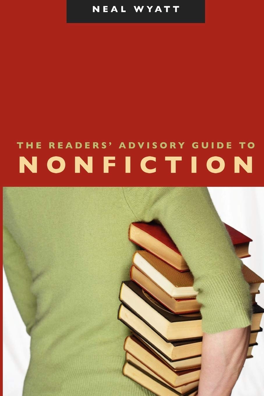 The Readers’ Advisory Guide to Nonfiction