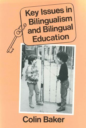 Key Issues in Bilingualism and Bilingual Education (Multilingual Matters, 35), B
