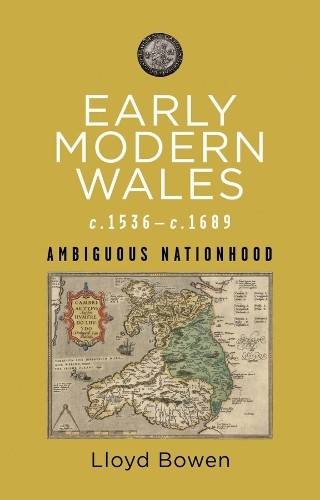 Lloyd Bowen Early Modern Wales c.1536–c.1689 (Paperback)