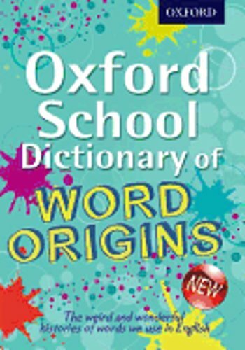 Oxford School Dictionary of Word Origins by John Ayto: New