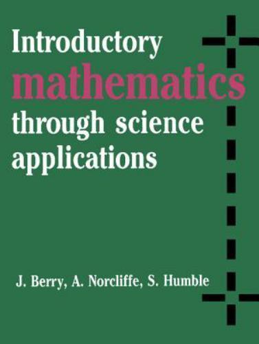 Introductory Mathematics through Science Applications, Berry, J.,Norcliffe, A.,H