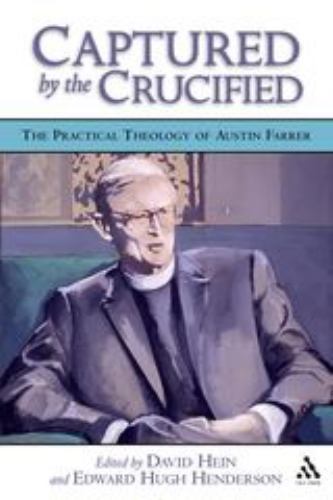 Captured by the Crucified: The Practical Theology of Austin Farrer paperback U