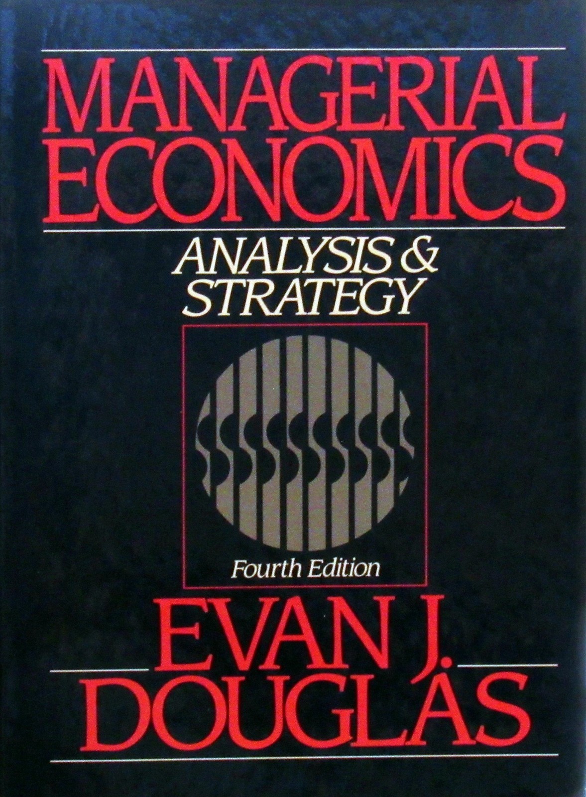 Managerial Economics by Evan J. Douglas (1992, Hardcover Textbook)