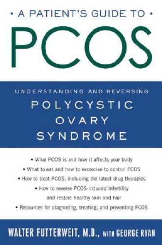 A Patient’s Guide to PCOS: Understanding–and Reversing–Polycystic Ovary – GOOD
