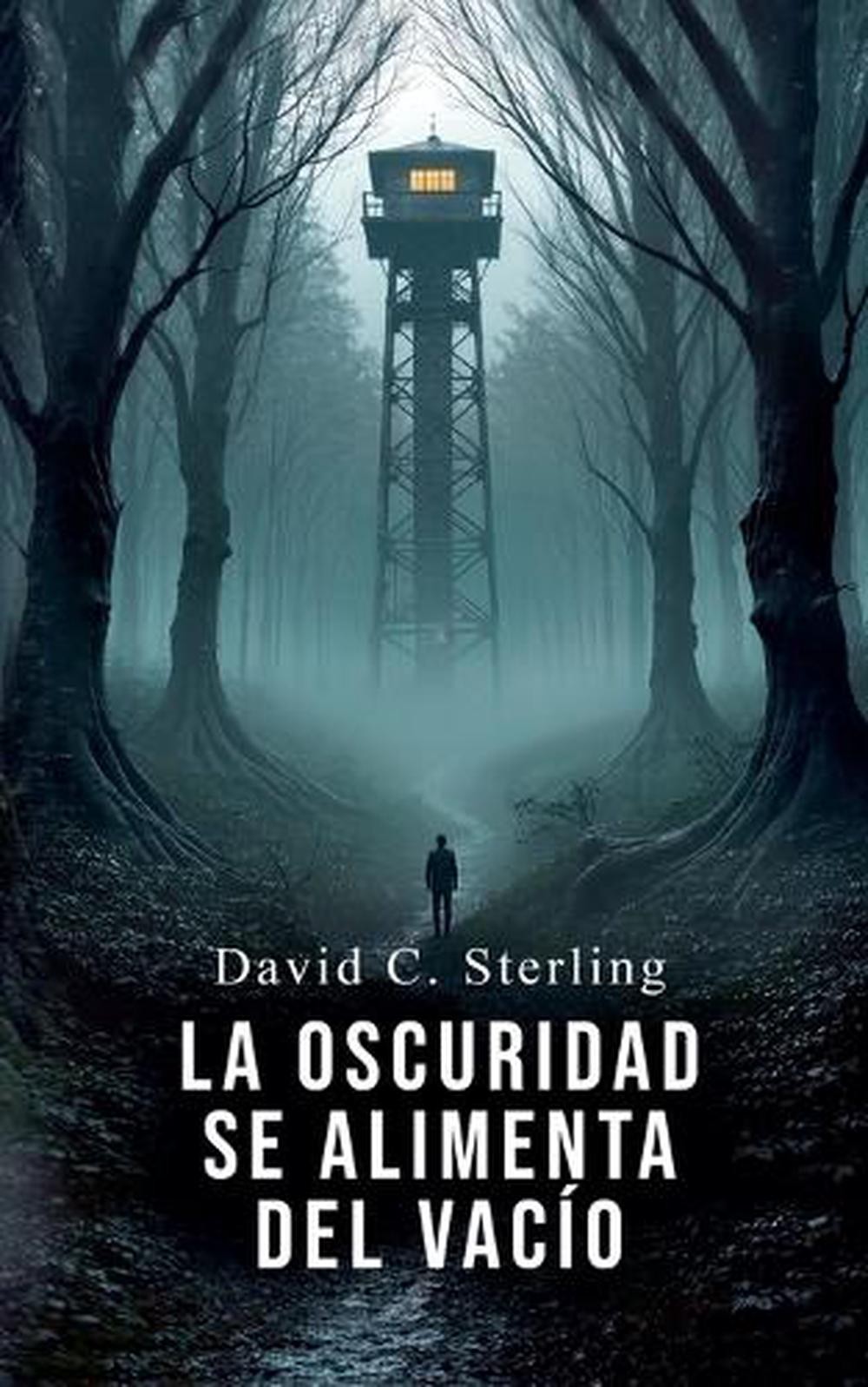 La Oscuridad se Alimenta del Vaco by David C. Sterling (Spanish) Paperback Book