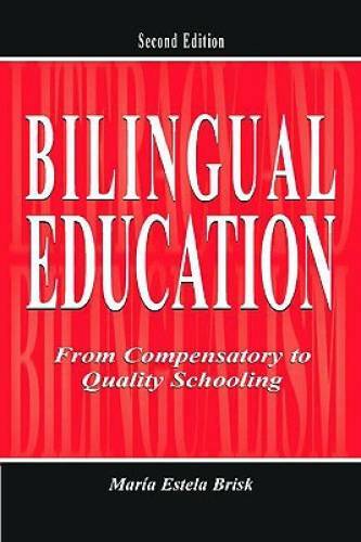 Bilingual Education: From Compensatory To Quality Schooling – Paperback – GOOD