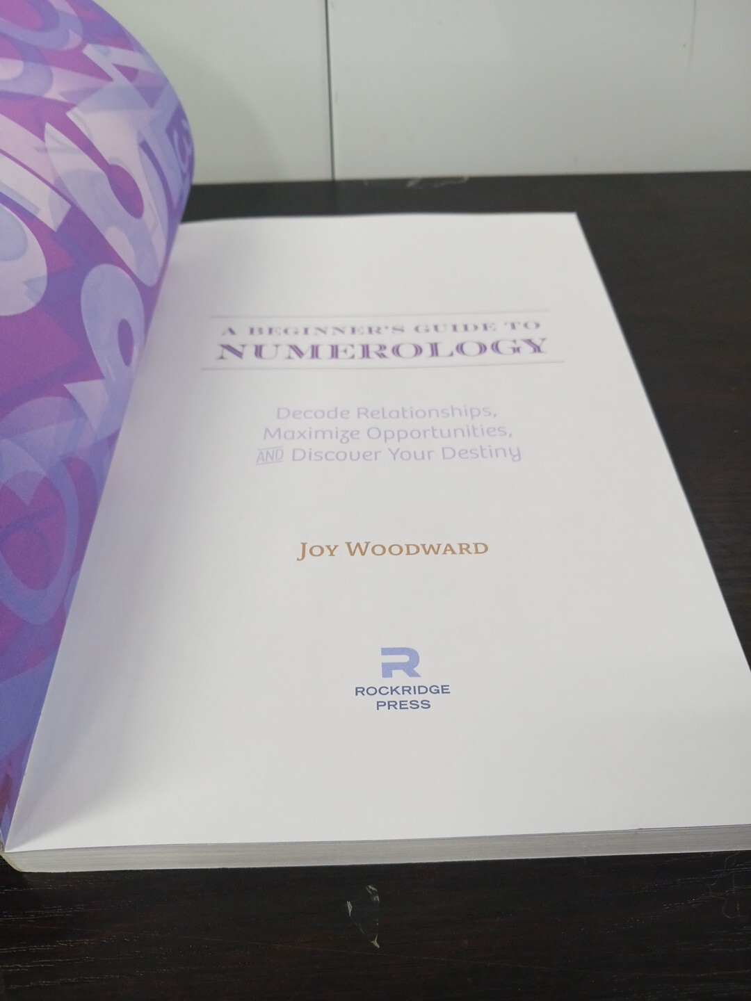 A Beginner’s Guide to Numerology : Decode Relationships, Maximize Opportunities,