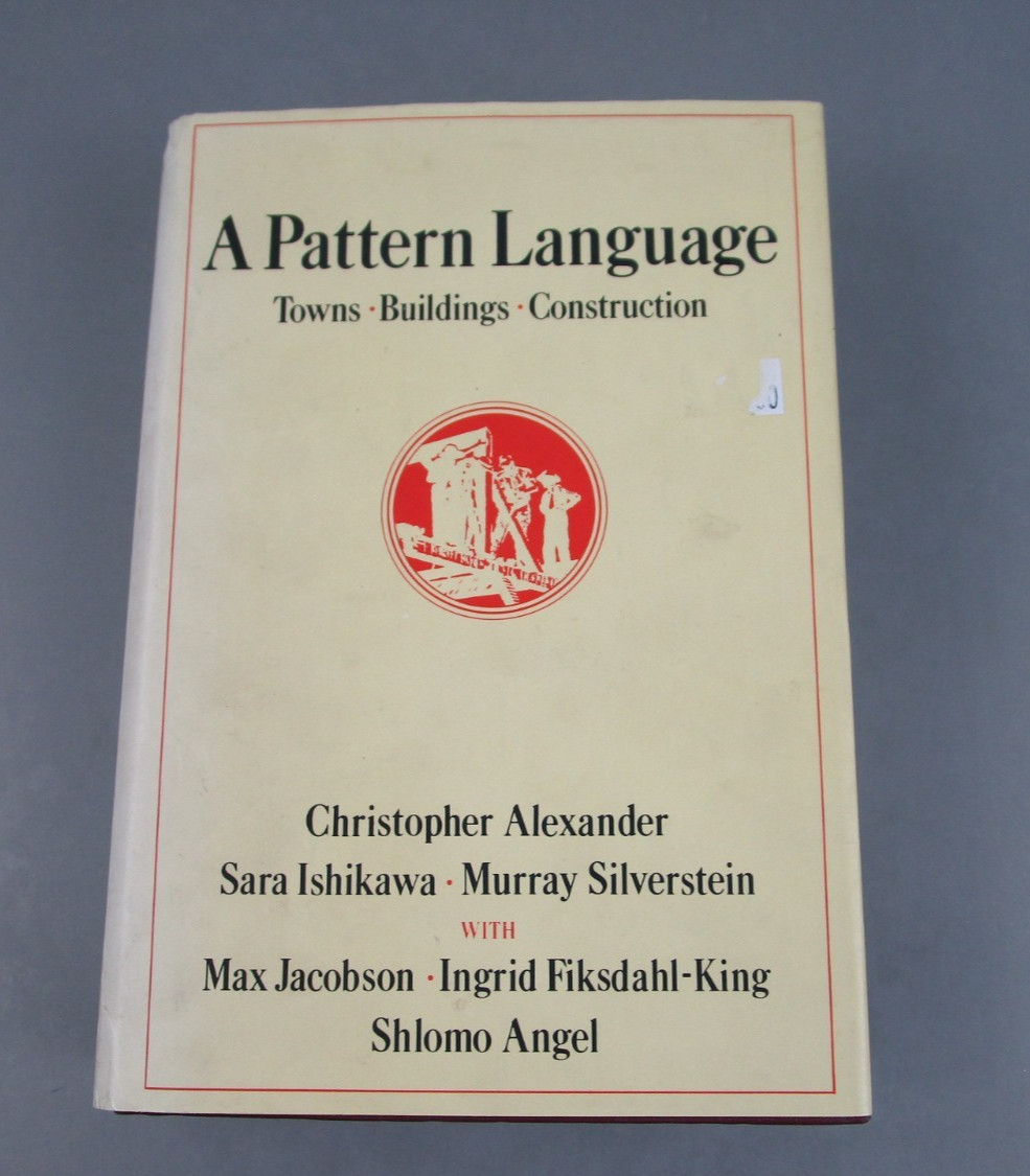 A Pattern Language – Christopher Alexander Towns, Buildings, Construction