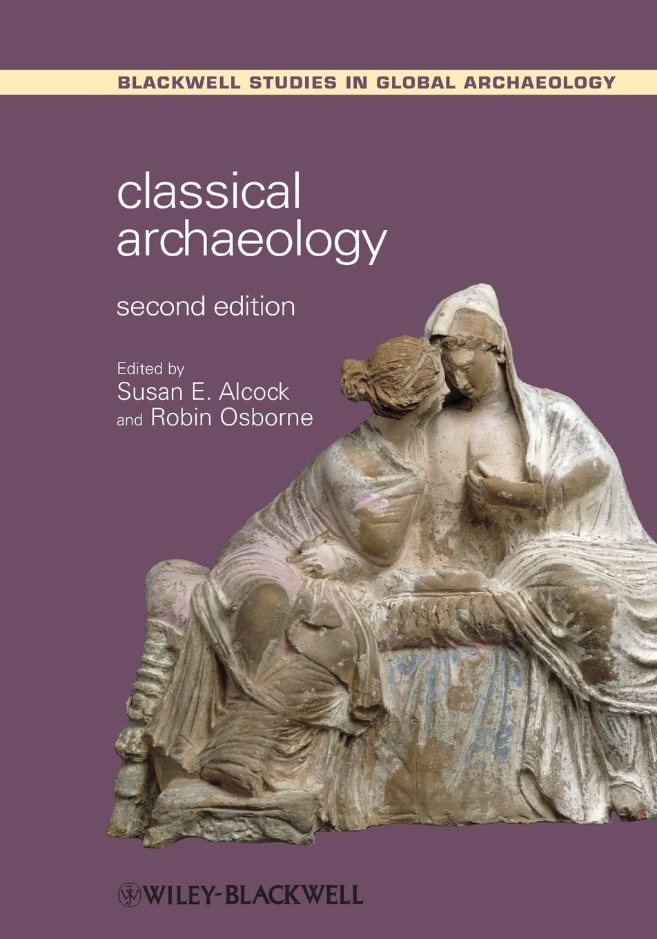 Classical Archaeology (Wiley Blackwell Studies in Global Archaeology) – pape…
