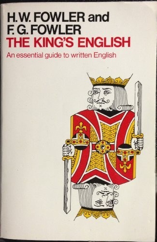 The King’s English: An Essential Guide to W… by Fowler, H. W.; Fowle Paperback