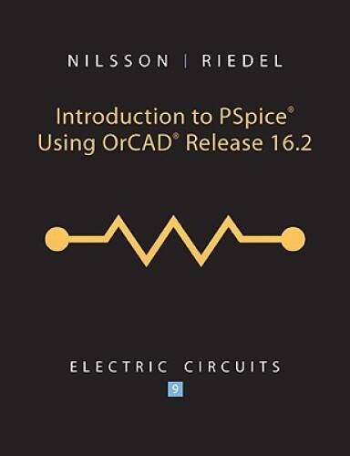 Introduction to PSpice Using OrCad Release 16.2: Electric Circuits – GOOD