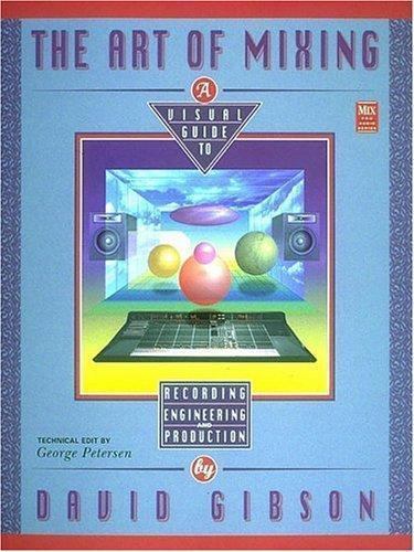 The Art of Mixing: Visual Guide to Recording, Engineer- 9780918371171, paperback