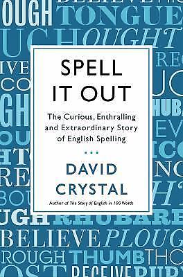 Spell It Out: The Curious, Enthralling and Extraordinary Story of English…