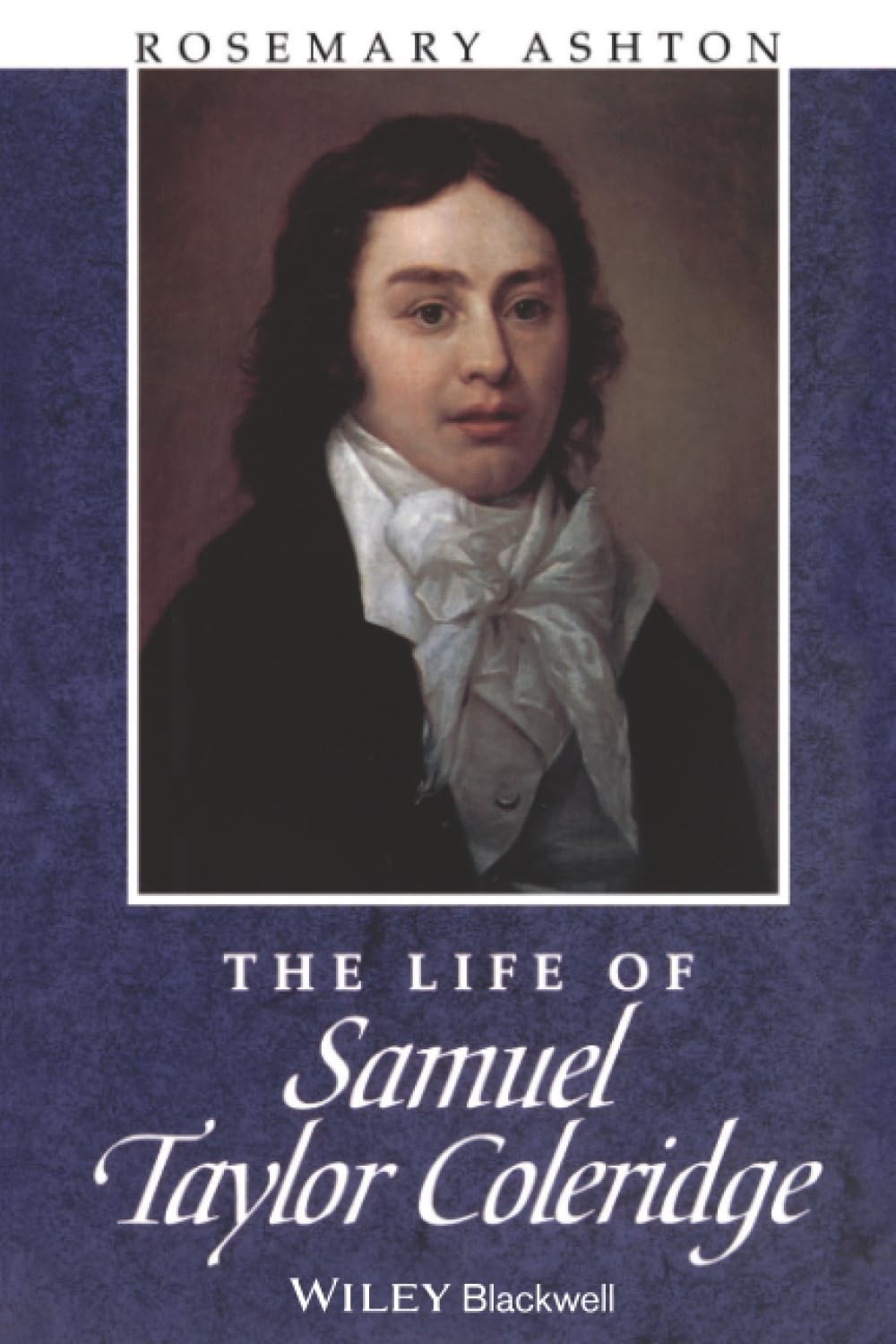 The Life of Samuel Taylor Coleridge: A Critical Biography (Wiley Blackwell C…