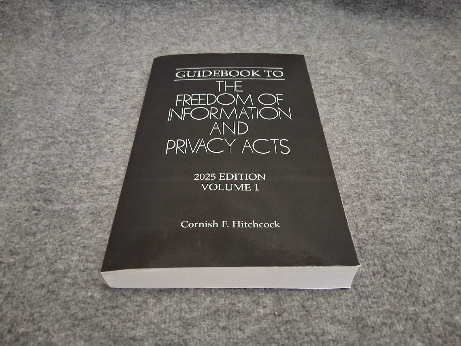 Guidebook to the Freedom of Information and Privacy Acts 2025 Ed. (Vols 1-2-3)