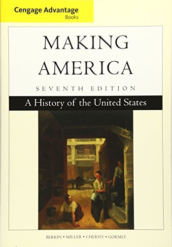 Cengage Advantage Books: Making America: A History of the United States – GOOD