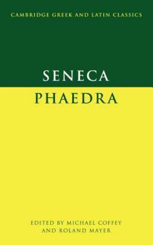 Seneca: Phaedra (Cambridge Greek and Latin Classics) by Coffey/Mayer