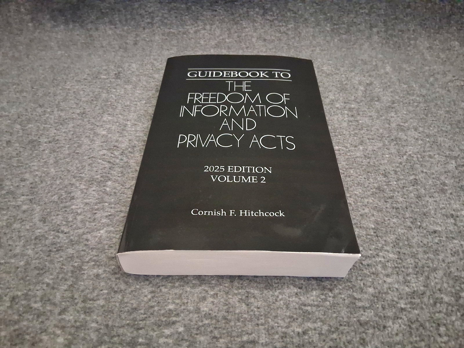 Guidebook to the Freedom of Information and Privacy Acts 2025 Ed. (Vols 1-2-3)
