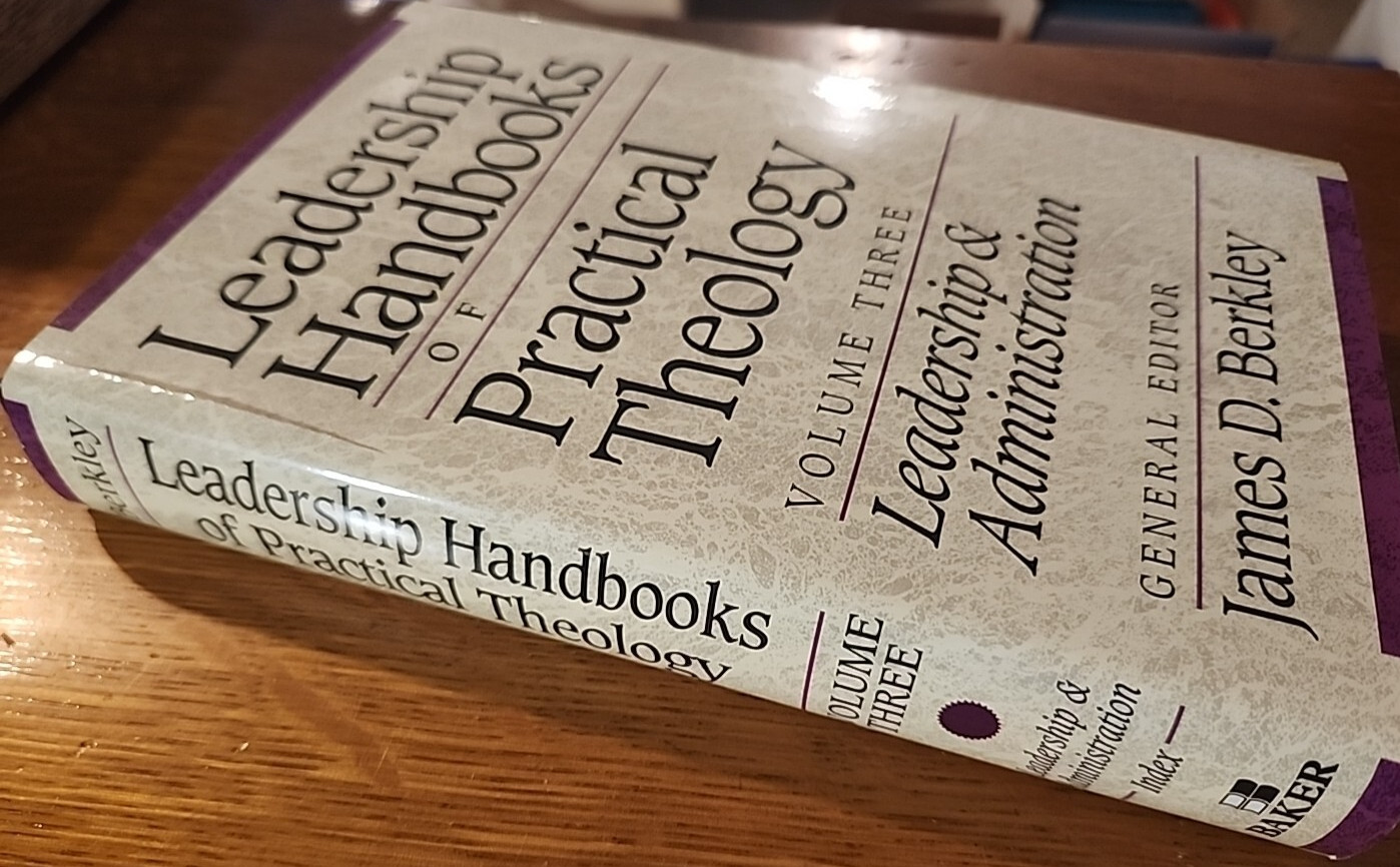 Vol 3 Leadership Handbooks of Practical Theology by James D. Berkley ~ HCDJ