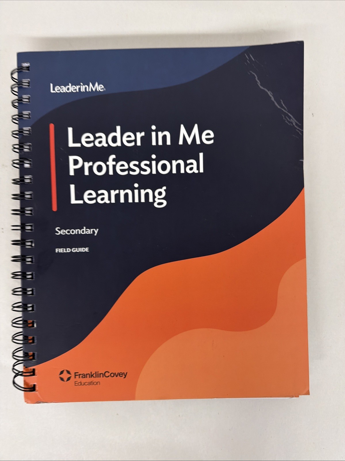 Leader in Me Professional Learning -Secondary FIELD GUIDE (NEW/OTHER)