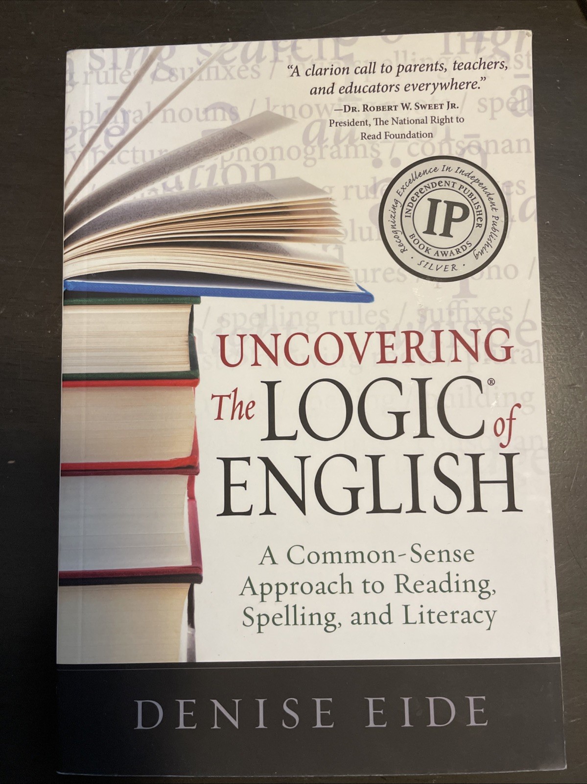 Uncovering the Logic of English: A Common-Sense Approach to Reading, Spelling,..