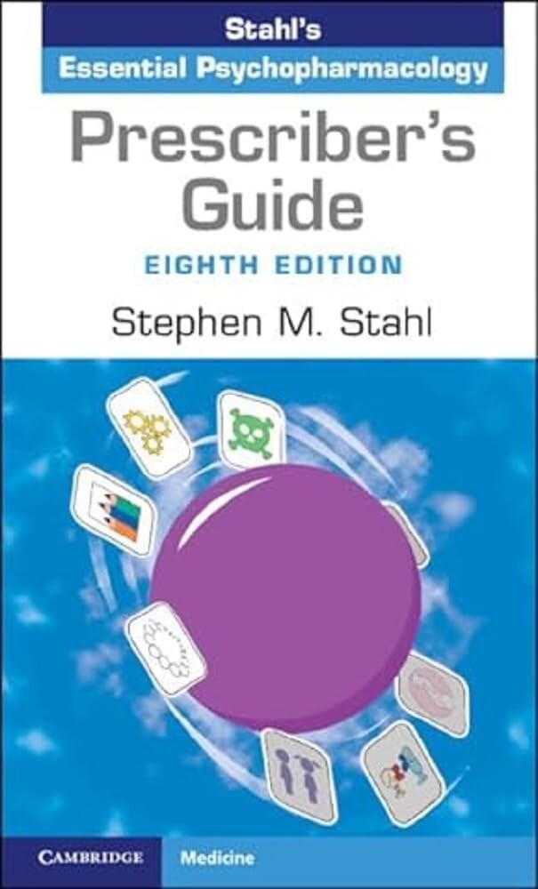 Prescriber’s Guide : Stahl’s Essential Psychopharmacology by Stephen M. Stahl…
